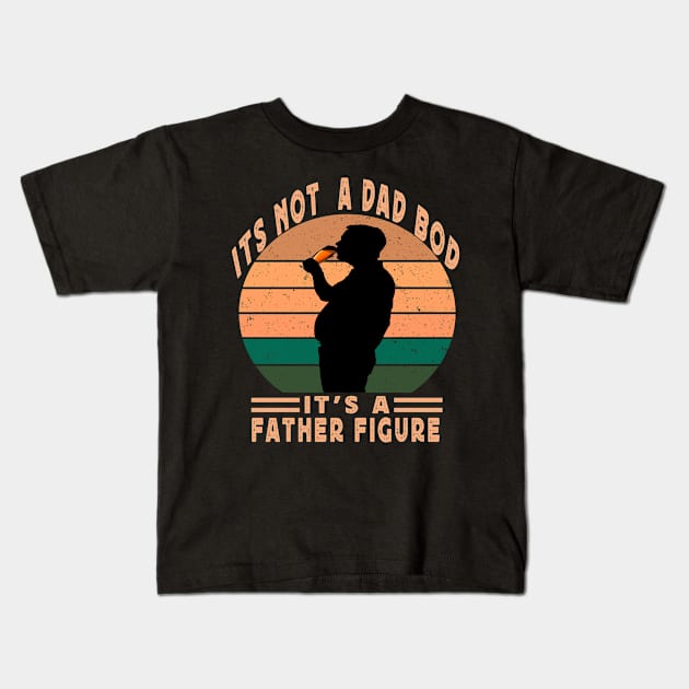 Its Not A Dad Bod Its A Father Figure Kids T-Shirt by raeex